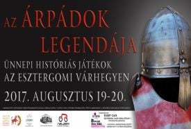 Az Árpádok Legendája – Ünnepi Históriás Játékok Esztergomban Augusztus 19-20.