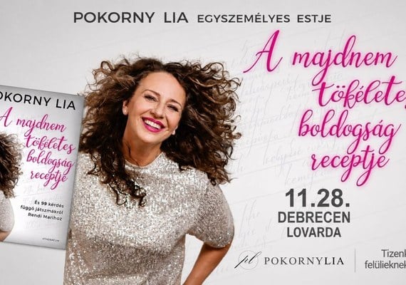 A majdnem tökéletes boldogság receptje – Pokorny Lia önáló estje