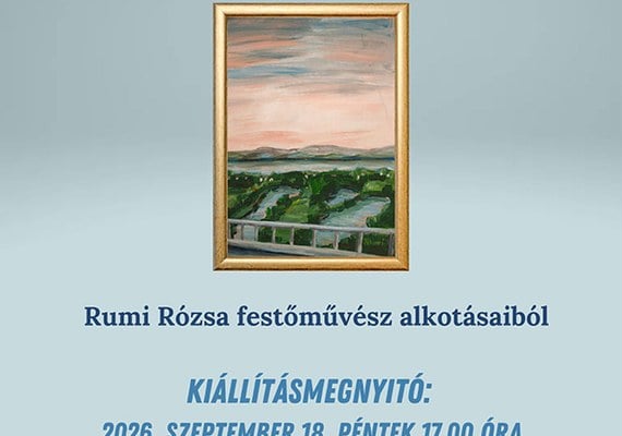 Az én hazám, Somogyország – Rumi Rózsa festőművész kiállítása