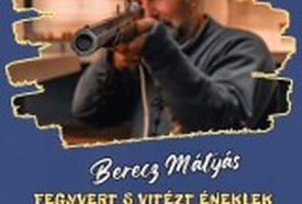 Berecz Mátyás: Fegyvert s vitézt éneklek