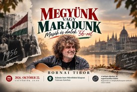 Bornai Tibor: Megyünk vagy maradunk – Mesék és dalok '56-ról