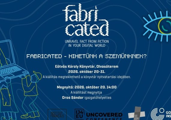 Fabricated – Hihetünk a szemünknek? – interaktív vándorkiállítás
