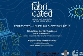 Fabricated – Hihetünk a szemünknek? – interaktív vándorkiállítás