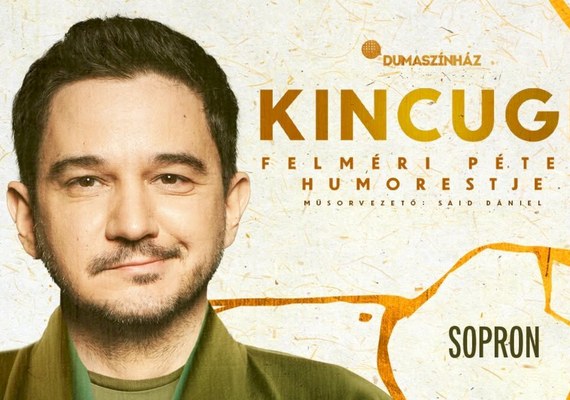 Felméri Péter önálló estje – Kincugi