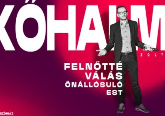 Felnőtté válás – Kőhalmi Zoltán önállósuló estje
