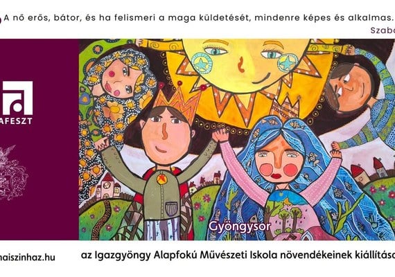Gyöngysor - kiállítás az Igazgyöngy Alapfokú Művészeti Iskola növendékeinek munkáiból