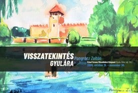 Gyulakult: Pongrácz Zoltán - Visszatekintés Gyulára kiállítás