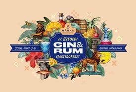 IV. Szegedi Gin és Rum Gasztro Fesztivál