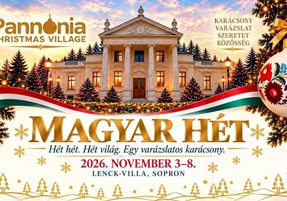 Magyar Hét – Pannónia Christmas Village a Lenck-villában