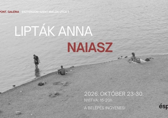 NAIASZ – Lipták Anna kiállítása