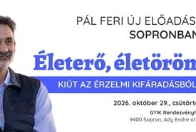 Pál Feri új előadása Sopronban – Életerő, életöröm