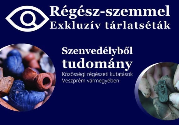 Régész-szemmel - Exkluzív tárlatséták