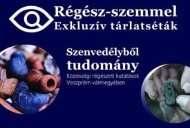 Régész-szemmel - Exkluzív tárlatséták