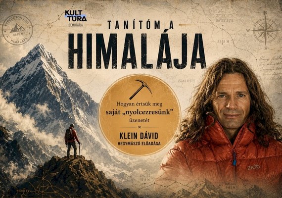 Tanítóm a Himalája – Klein Dávid hegymászó előadása