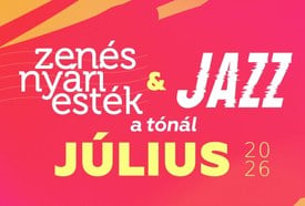 Zenés nyári esték & Jazz a tónál – Július 2026